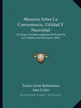 portada Memoria Sobre la Conveniencia, Utilidad y Necesidad: De Erigir Constitucionalmente en Estado de la Confederacion Mexicana (1861)