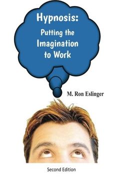 portada Hypnosis: Putting the Imagination to Work: Learning the Basics of Hypnosis and Self-Hypnosis (en Inglés)