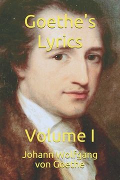 portada Goethe's Lyrics: Volume I (en Inglés)