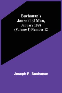 portada Buchanan's Journal of Man, January 1888 (Volume 1) Number 12 (en Inglés)