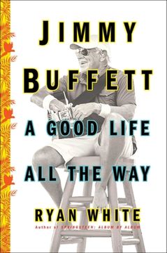 portada Jimmy Buffett: A Good Life all the way (en Inglés)
