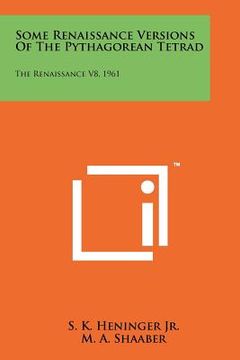 portada some renaissance versions of the pythagorean tetrad: the renaissance v8, 1961 (in English)