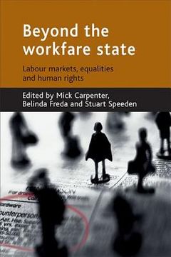portada beyond the workfare state: labour markets, equalities and human rights (en Inglés)