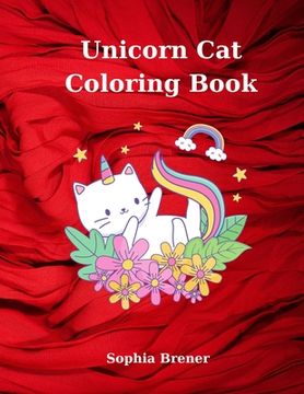 portada Unicorn Cat Coloring Book: Amazing Coloring Book Educational Activity Book for Kids Coloring Book with Unicorn Cats (en Inglés)