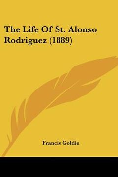 portada the life of st. alonso rodriguez (1889) (en Inglés)