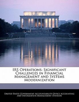 portada irs operations: significant challenges in financial management and systems modernization (en Inglés)