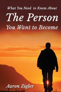 portada What You Need to Know about the Person You Want to Become