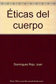 portada Éticas del Cuerpo: Juan Domínguez, Marta Galán, Fernando Renjifo (Espiral (in Spanish)