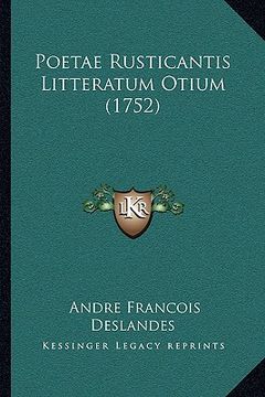 portada Poetae Rusticantis Litteratum Otium (1752) (en Francés)