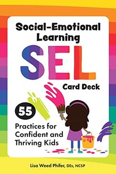 portada Social-Emotional Learning (Sel) Card Deck: 55 Practices for Confident and Thriving Kids (en Inglés)