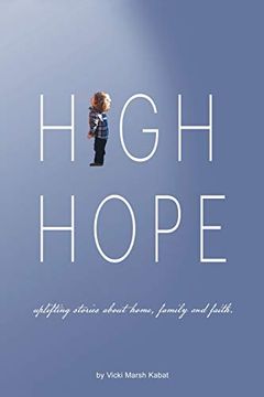 portada High Hope: Uplifting Stories About Home, Family and Faith. 