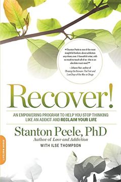 portada Recover!: An Empowering Program to Help You Stop Thinking Like an Addict and Reclaim Your Life