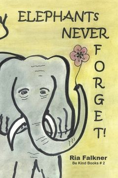 portada Elephants Never Forget (2nd Edition) (en Inglés)