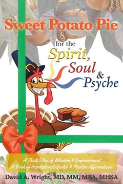 portada Sweet Potato Pie for the Spirit, Soul & Psyche: A Thick Slice of Wisdom and Empowerment A Book of Inspirational Quotes and Positive Affirmations (en Inglés)