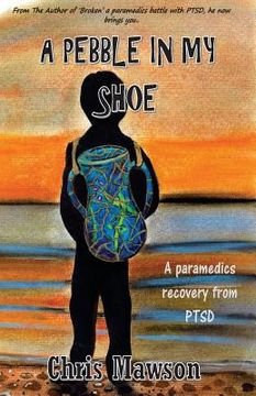 portada A pebble in my shoe: A paramedics recovery from PTSD (in English)