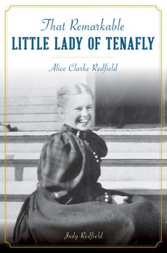 portada That Remarkable Little Lady of Tenafly: Alice Clarke Redfield (en Inglés)