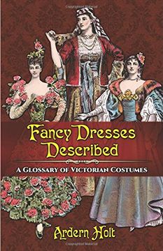 portada Fancy Dresses Described: A Glossary of Victorian Costumes (en Inglés)