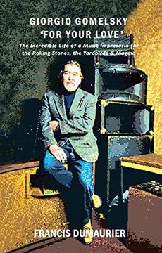 portada Giorgio Gomelsky 'for Your Love': The Incredible Life of a Music Impresario for the Rolling Stones, the Yardbirds & Magma (in English)
