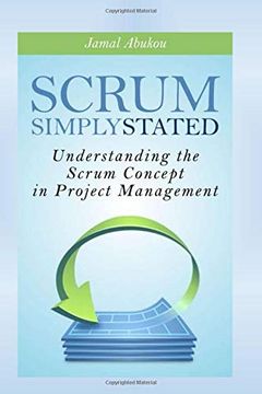 portada Scrum: Simply Stated: Understanding the Scrum Concept in Project Management (en Inglés)