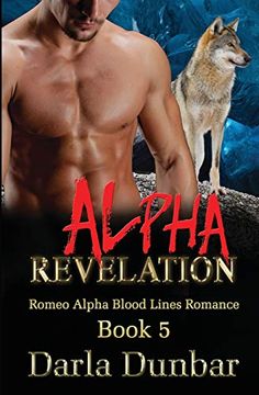 portada Alpha Revelation: Volume 5 (Romeo Alpha Blood Lines Romance Series) (in English)