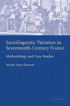 portada Sociolinguistic Variation in Seventeenth-Century France Paperback (en Inglés)