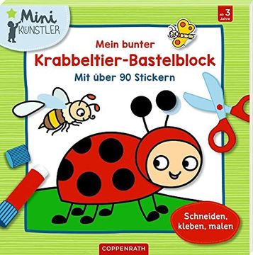 portada Mein Bunter Krabbeltier-Bastelblock: Mit Über 90 Stickern Schneiden, Kleben, Malen (Mini-Künstler) (en Alemán)
