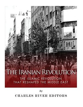 portada The Iranian Revolution: The Islamic Revolution That Reshaped the Middle East (en Inglés)