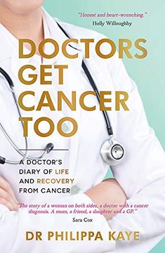 portada Doctors get Cancer Too: A Doctor'S Diary of Life and Recovery From Cancer (in English)