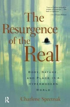 portada The Resurgence of the Real: Body, Nature and Place in a Hypermodern World