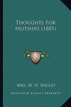 portada thoughts for mothers (1881) (en Inglés)