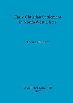 portada Early Christian Settlement in North-West Ulster (BAR British Series)