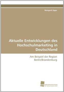 portada Aktuelle Entwicklungen des Hochschulmarketing in Deutschland: Am Beispiel der Region Berlin/Brandenburg