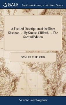 portada A Poetical Description of the River Shannon, ... By Samuel Clifford, ... The Second Edition (in English)