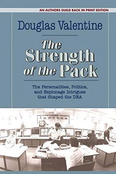 portada The Strength of the Pack: The Personalities, Politics, and Espionage Intrigues That Shaped the dea (en Inglés)