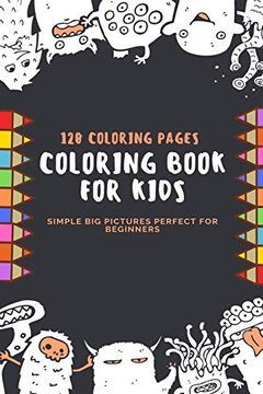 portada 120 Coloring Pages Coloring Book for Kids Simple big Pictures Perfect for Beginners: 120 Coloring Pages, 2020 Gift, for Kids, Coloring Animals, Jobs, Unicorn 