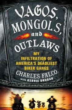 portada vagos, mongols, and outlaws: my infiltration of america's deadliest biker gangs