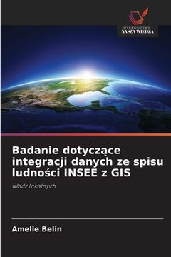 portada Badanie dotyczące integracji danych ze spisu ludności INSEE z GIS (en Polaco)