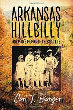 portada Arkansas Hillbilly: One Man's Memoir of a Blessed Life