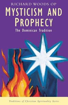portada Mysticism and Prophecy: Dominican Tradition (Traditions of Christian Spirituality) (en Inglés)
