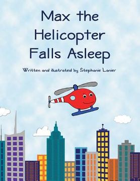 portada Max the Helicopter Falls Asleep (in English)
