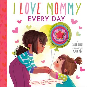 portada I Love Mommy Every day (an Every day Together Book)