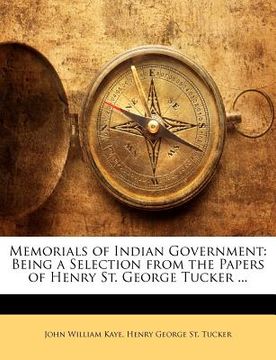 portada memorials of indian government: being a selection from the papers of henry st. george tucker ...
