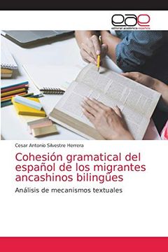 portada Cohesión Gramatical del Español de los Migrantes Ancashinos Bilingües: Análisis de Mecanismos Textuales
