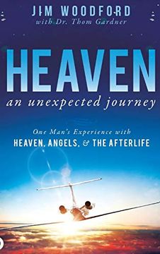 portada Heaven, an Unexpected Journey: One Man's Experience With Heaven, Angels, and the Afterlife (in English)