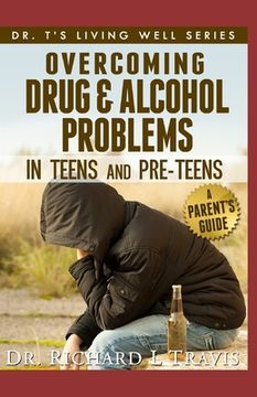 portada Overcoming Drug and Alcohol Problems in Teens and PreTeens (en Inglés)