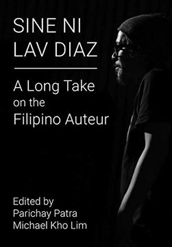 portada Sine ni Lav Diaz - A Long Take on the Filipino Auteur (en Inglés)