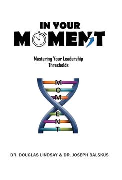 portada In Your Moment: Mastering Your Leadership Thresholds (en Inglés)