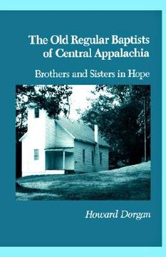 portada the old regular baptists of central appalachia: brothers and sisters in hope