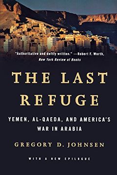 portada Last Refuge: Yemen, Al-Qaeda, and America'S war in Arabia (en Inglés)