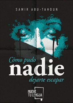 portada Cómo Pudo Nadie Dejarte Escapar (in Spanish)